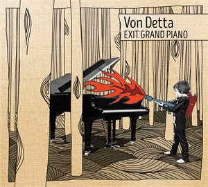 Cd- review:  Von Detta – Exit Grand Piano