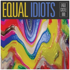 Cd-review: Equal Idiots – Eagle Castle BBQ