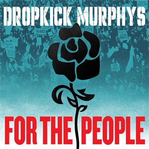 Dropkick Murphy's - For The People